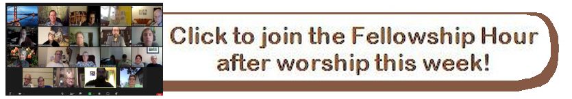 Fellowship Hour! Click to join...